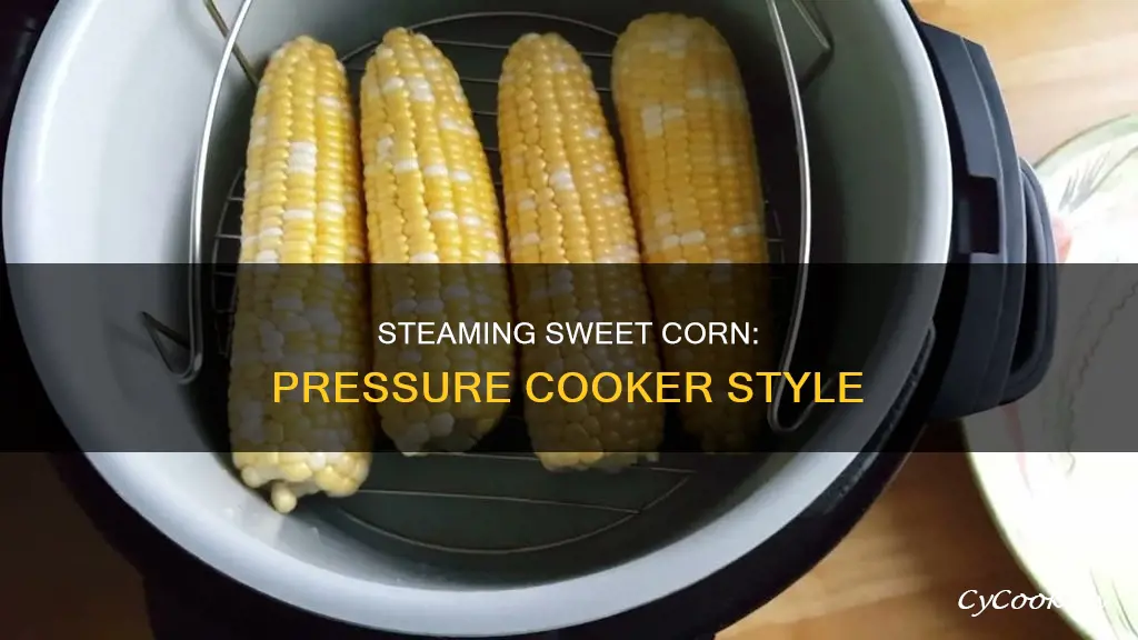 how do you steam corn in a pressure cooker