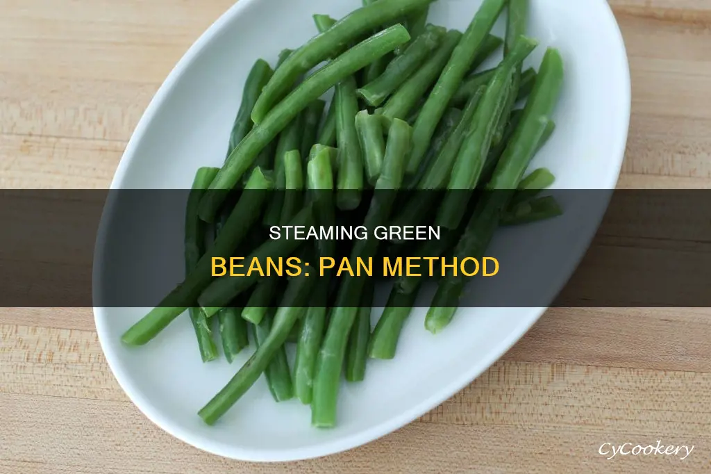 how do you steam green beans in a pan