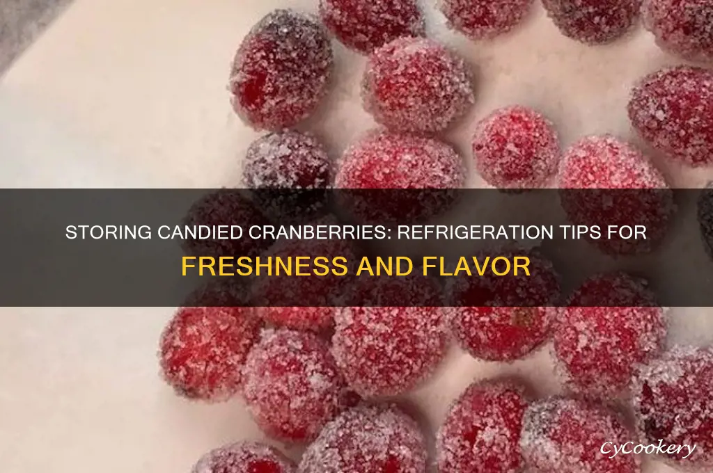 how do you store candied cranberries in the refrigerator