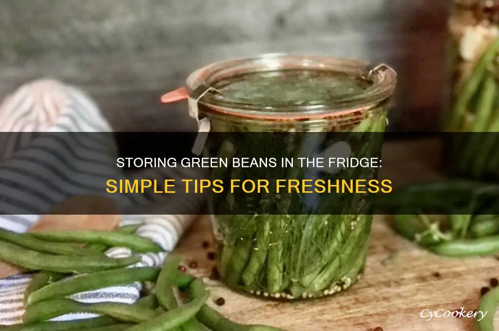 how do you store green beans in the refrigerator