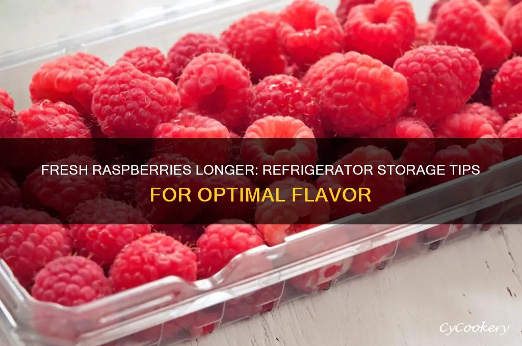 how do you store raspberries in the refrigerator