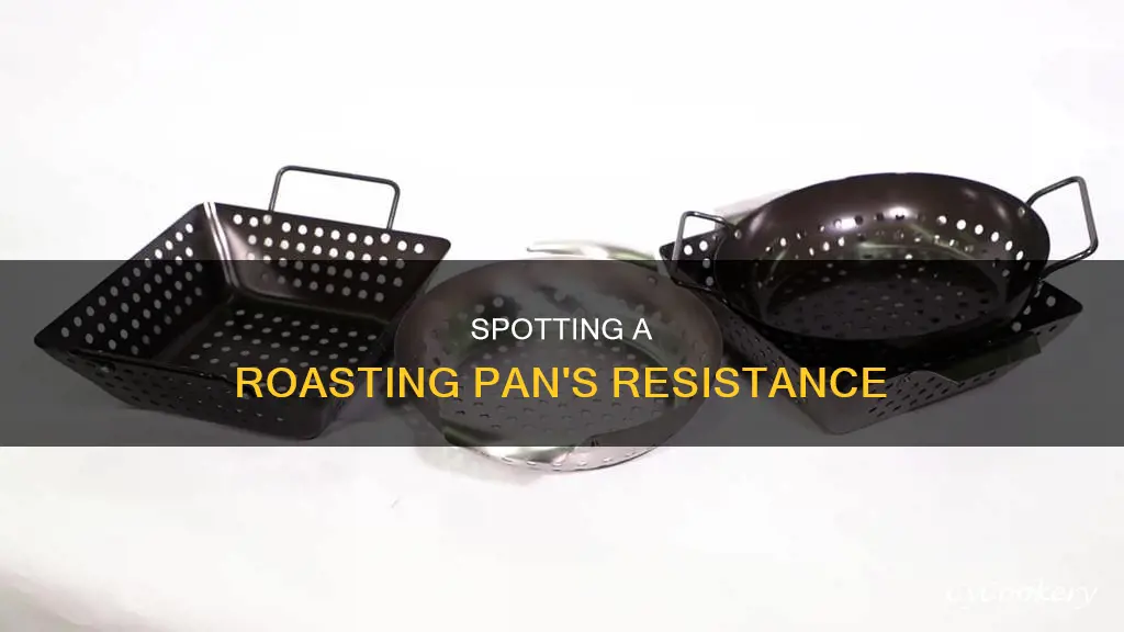 how do you tell if you have resistance roasting pan