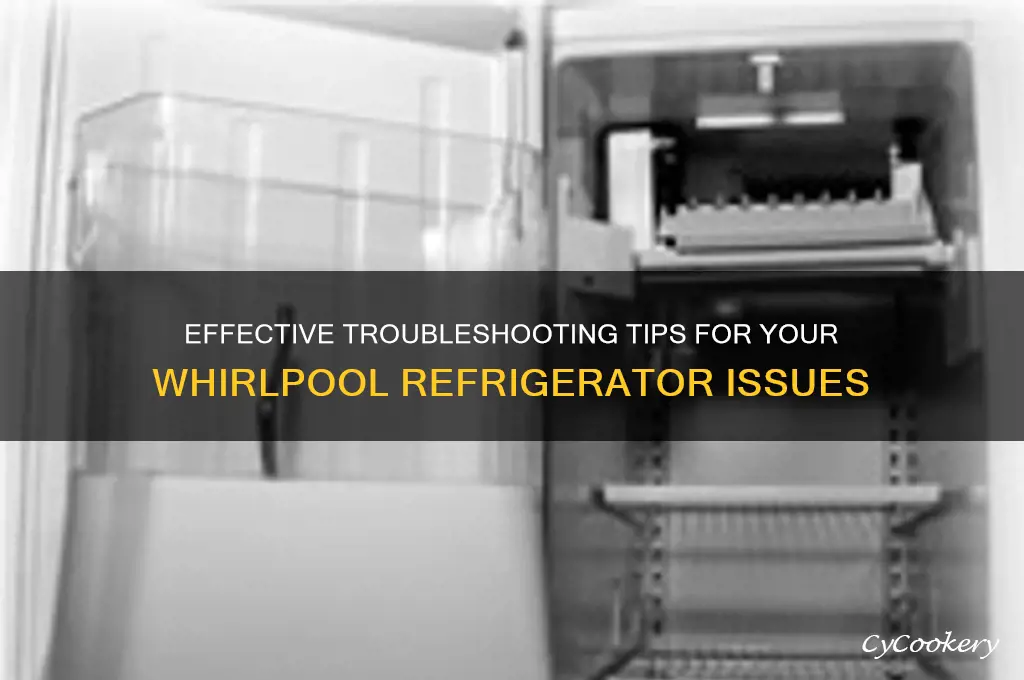 how do you troubleshoot a whirlpool refrigerator