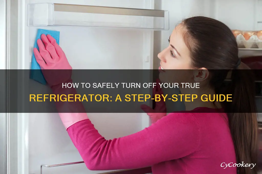 how do you turn off true refrigerators