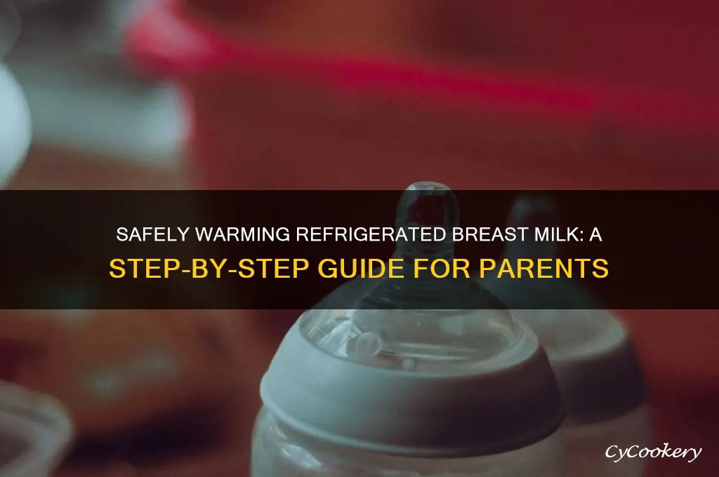 how do you warm refrigerated breast milk