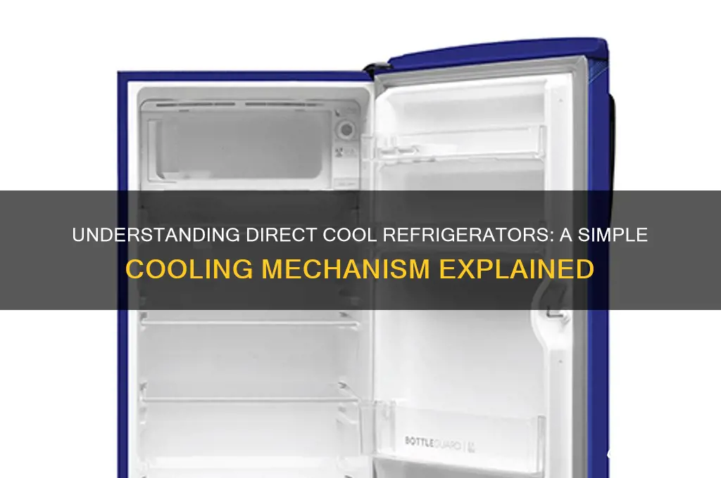 how does a direct cool refrigerator work