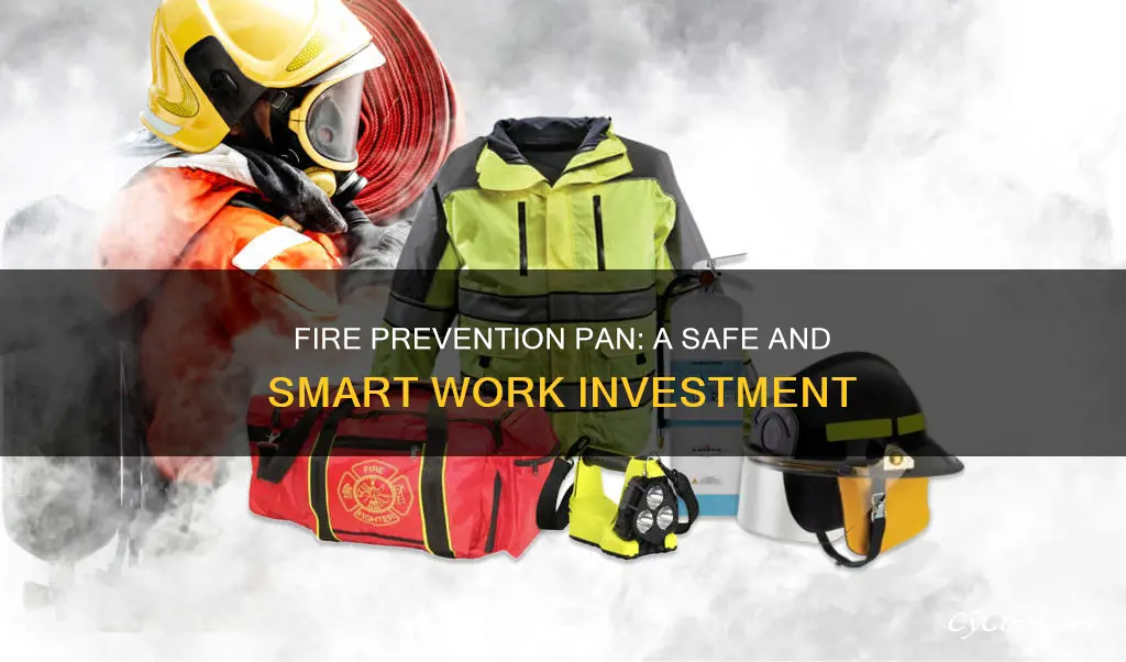 how does a fire prevetion pan benefit your work