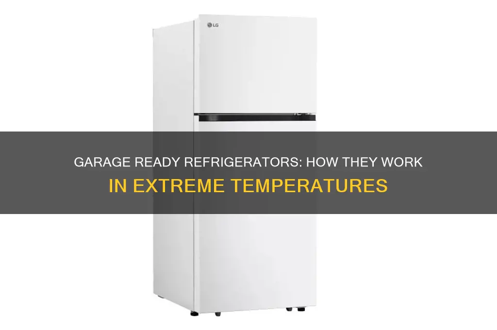 how does a garage ready refrigerator work