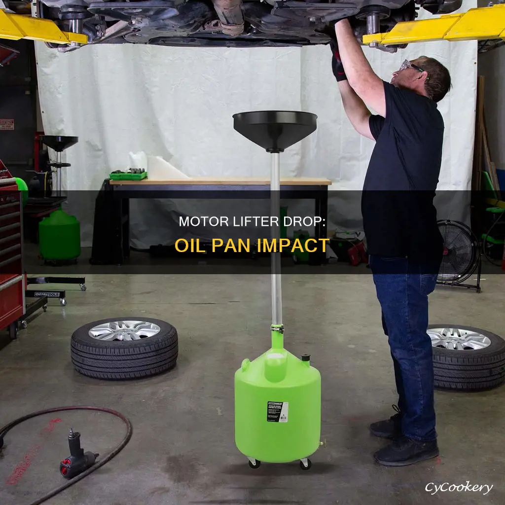 how does a motor drop a lifter in oil pan