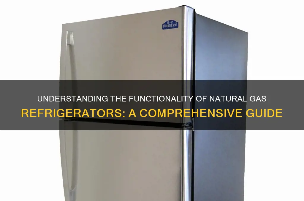 how does a natural gas refrigerator work