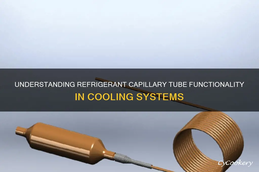 how does a refrigerant capillary tube work