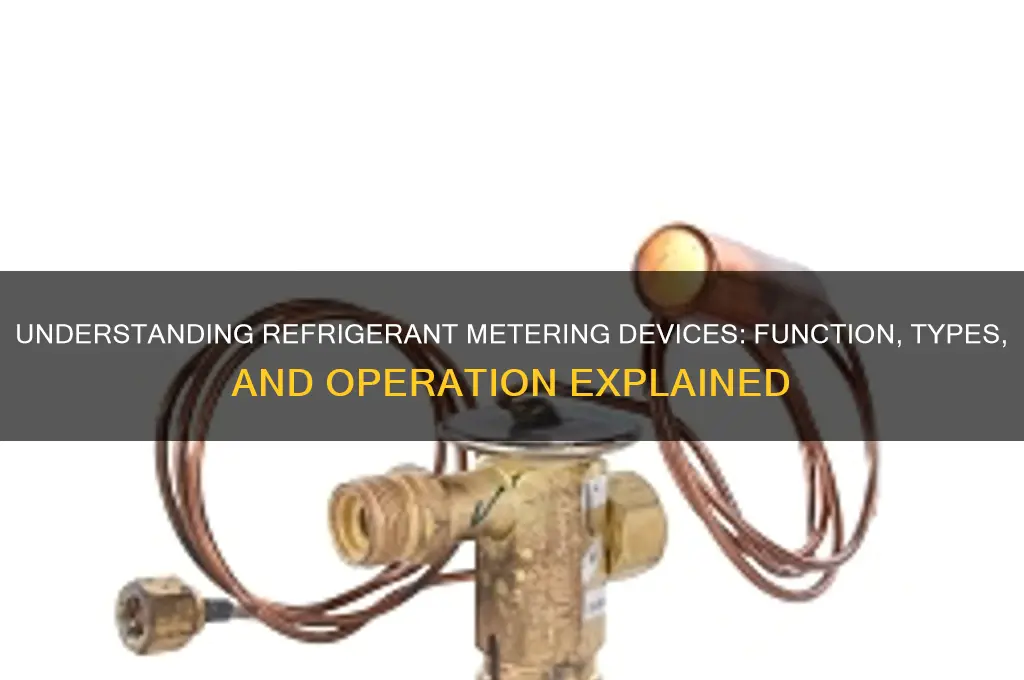 how does a refrigerant metering device work