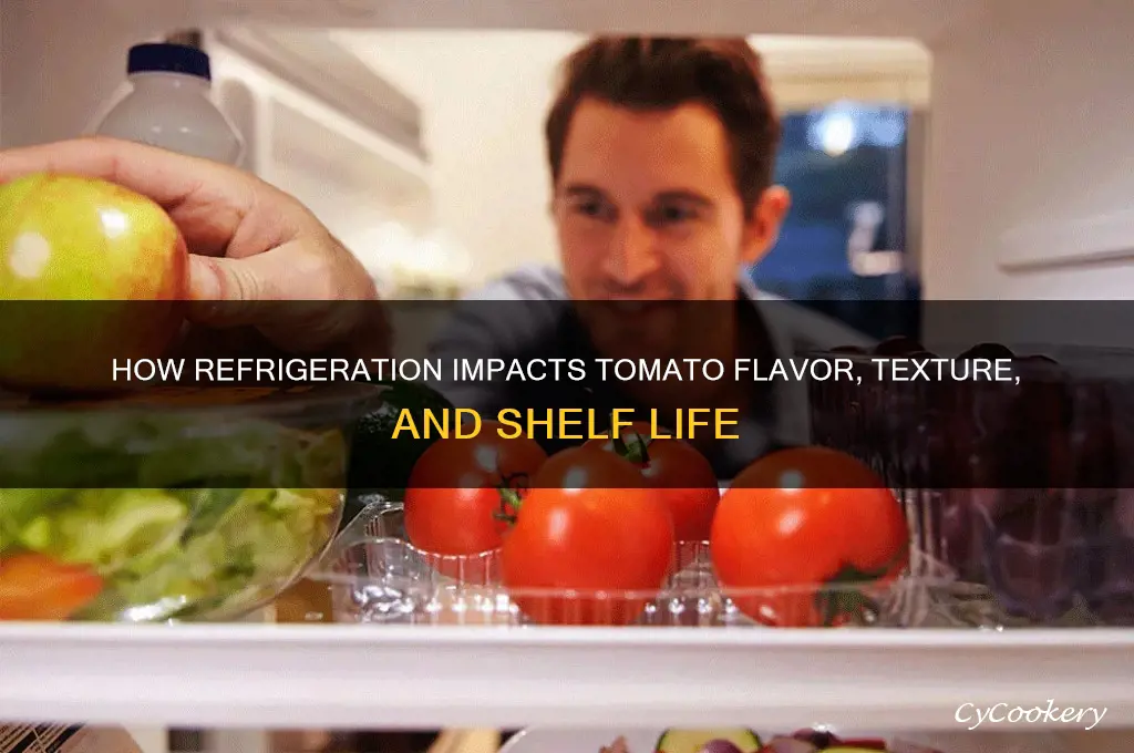 how does a refrigerator affect a tomatoe