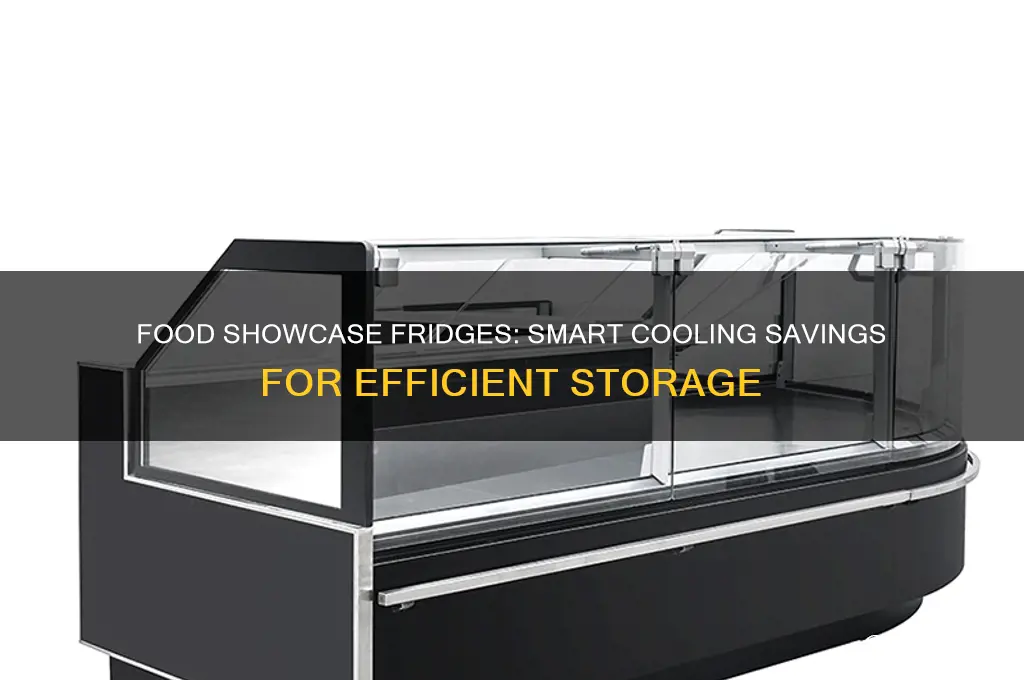 how does food showcase save on cooling in refrigerator