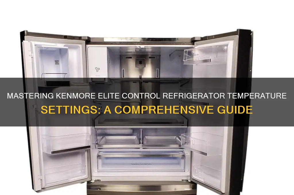 how does kenmore elete control refrigerator temp