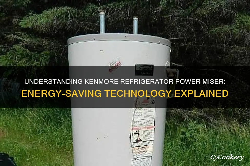how does kenmore refrigerator power miser work