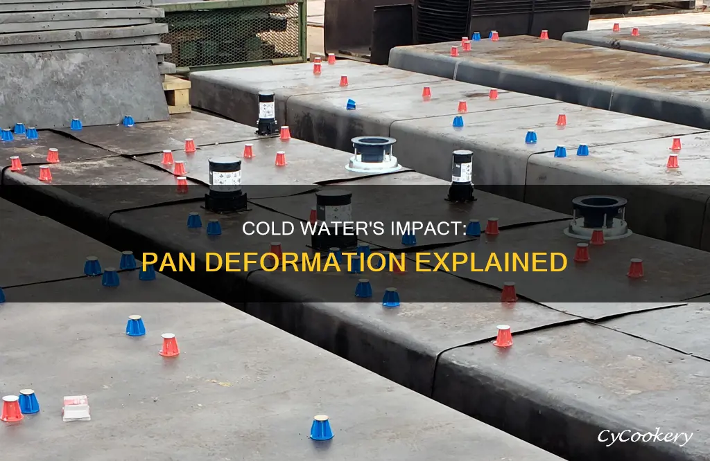 how does running a pan under cold water deform it