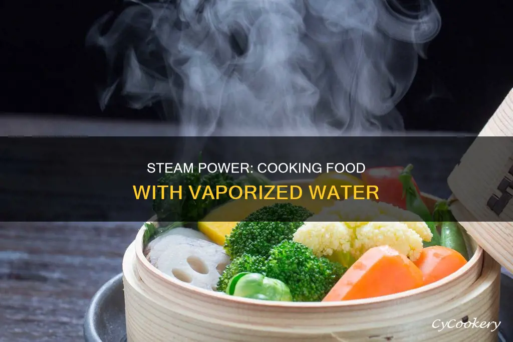 how does steam cook food