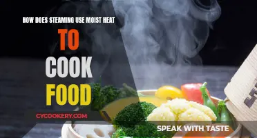 Steaming: Moist Heat, Tender Food