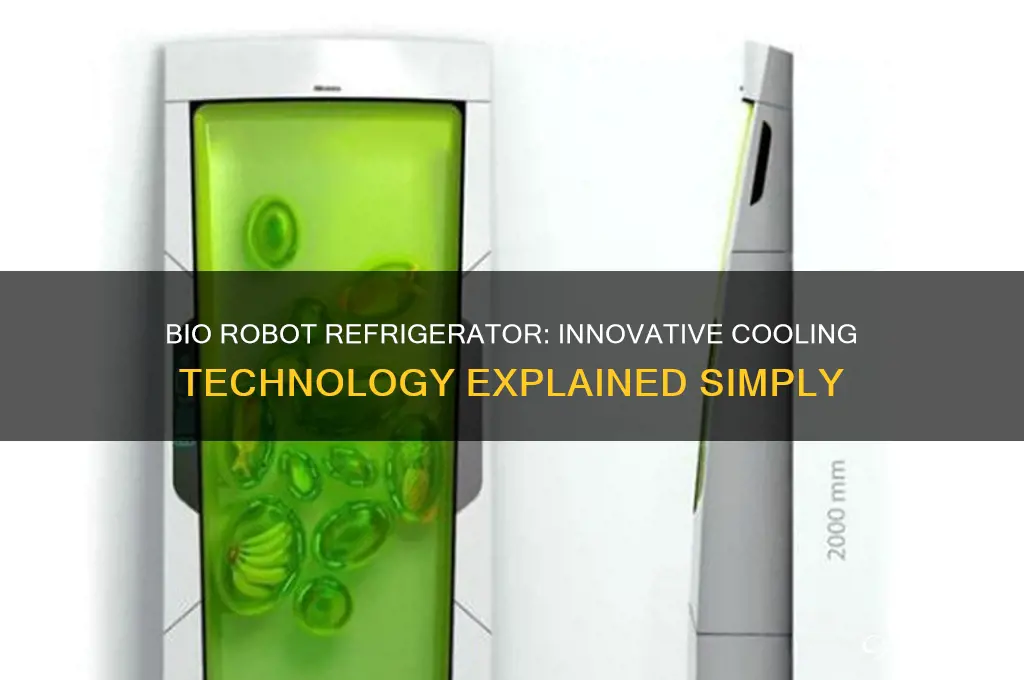 how does the bio robot refrigerator work