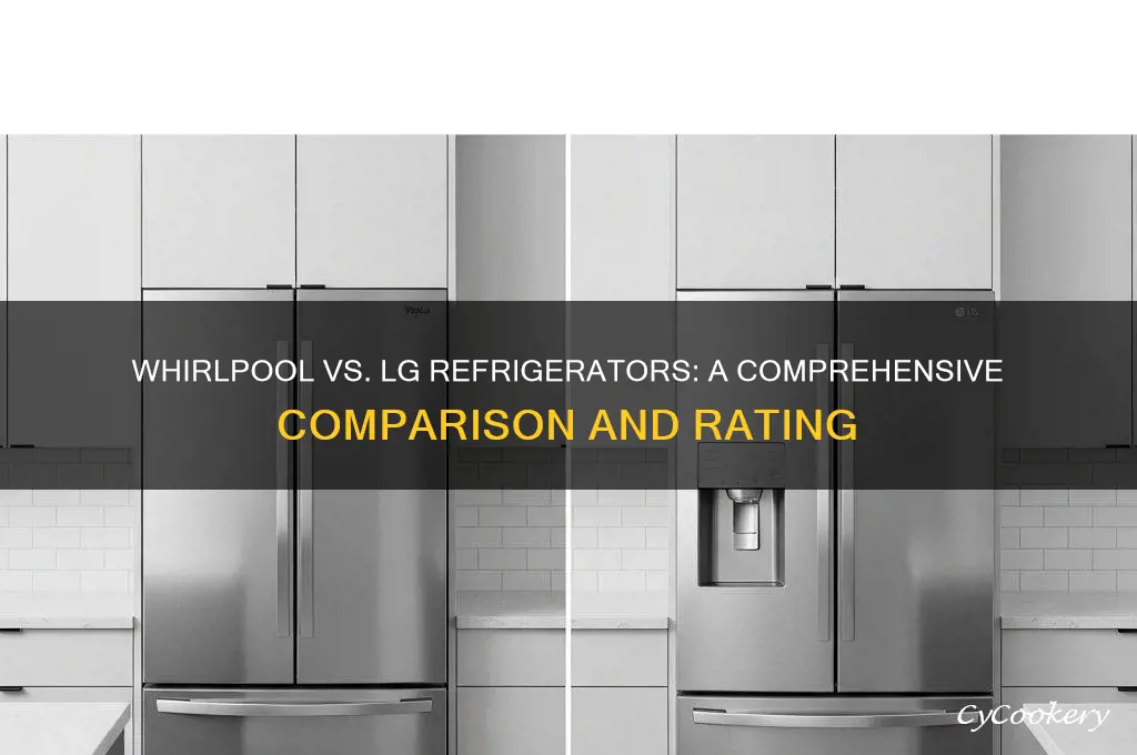 how does whirlpool refrigerator rate to an lg refrigerator