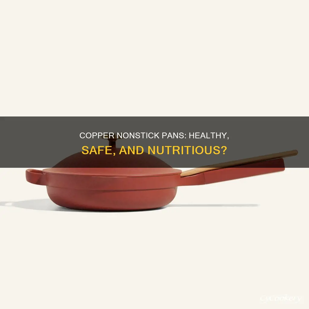 how dsafe healthy is copper nonstick pan