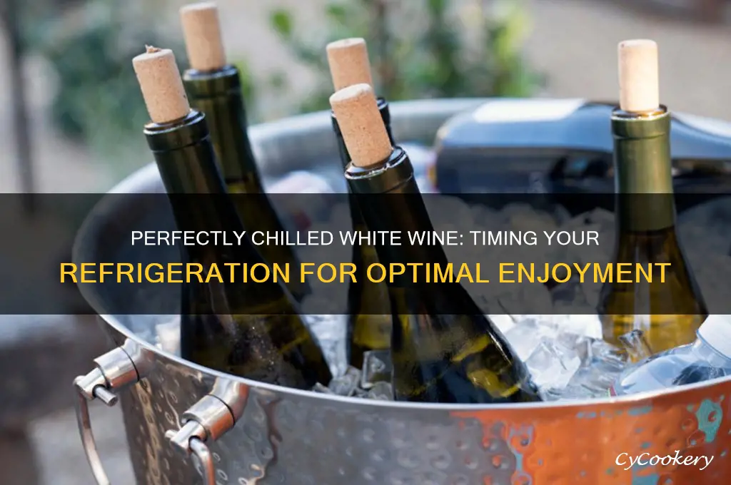 how early put white wine in refrigerator