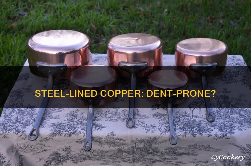 how easily do stainless steel lined copper pans dent