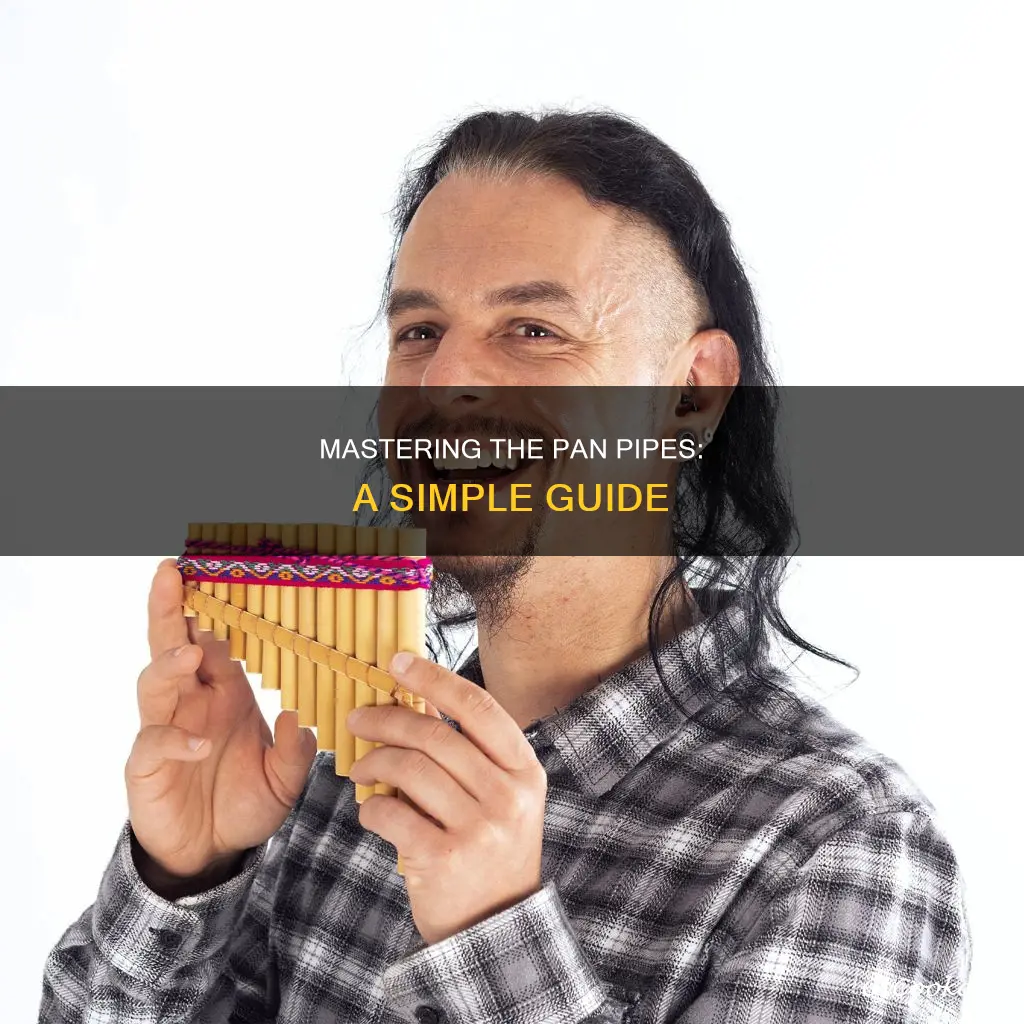 how easy is it to play the pan pipes