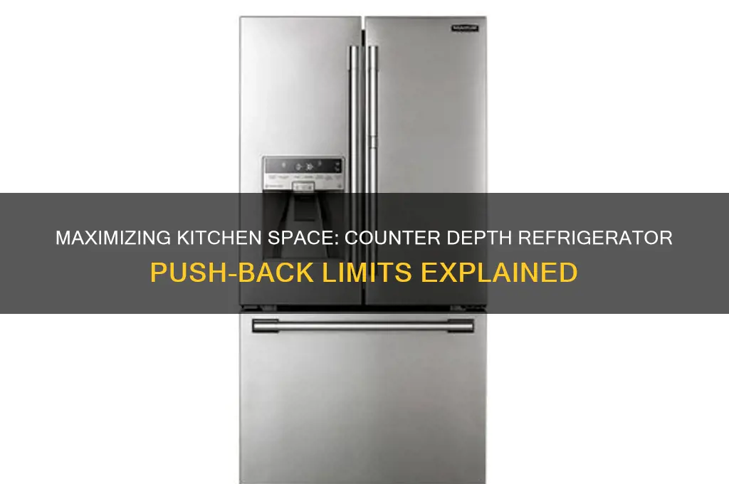 how far back can you push a counter depth refrigerator