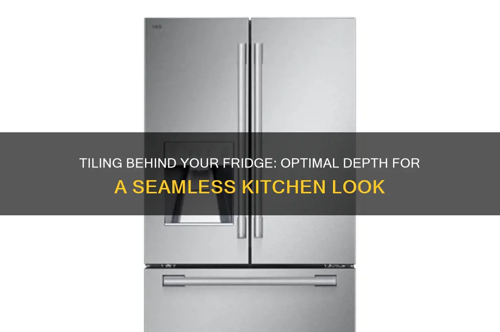 how far down to tile behind refrigerator