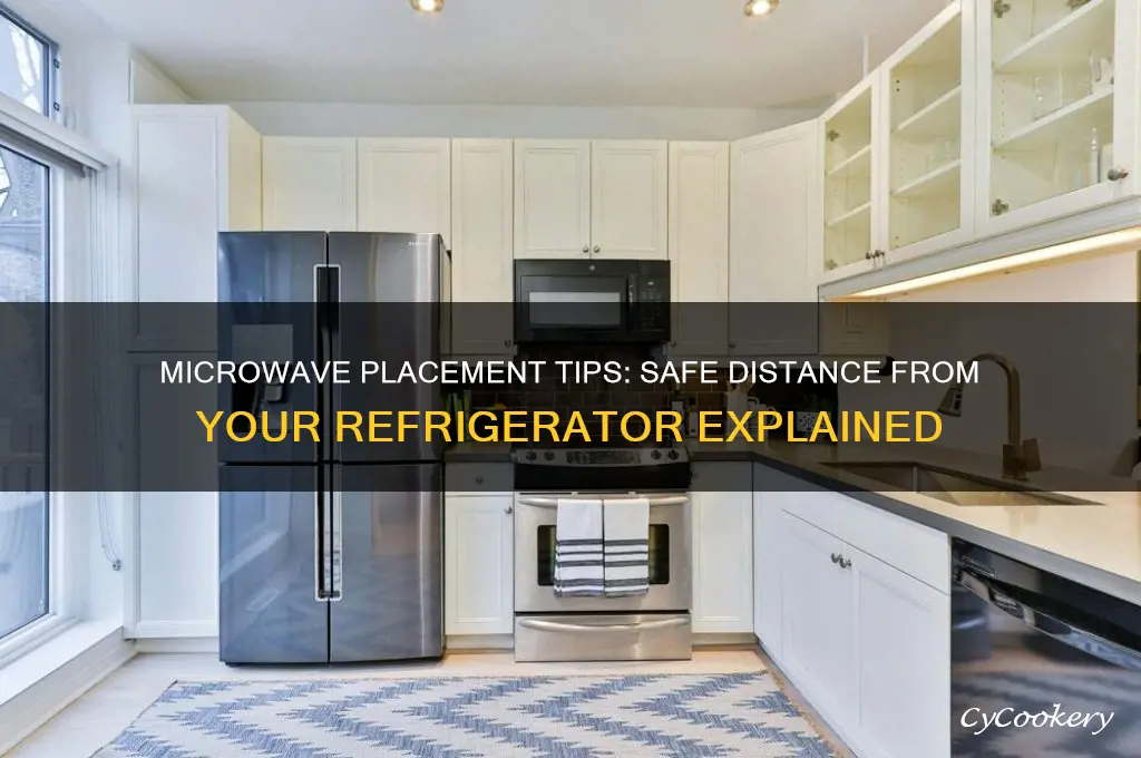 how far should a microwave be from a refrigerator