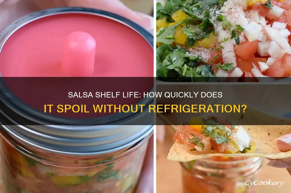 how fast does salsa go bad if not refrigerated