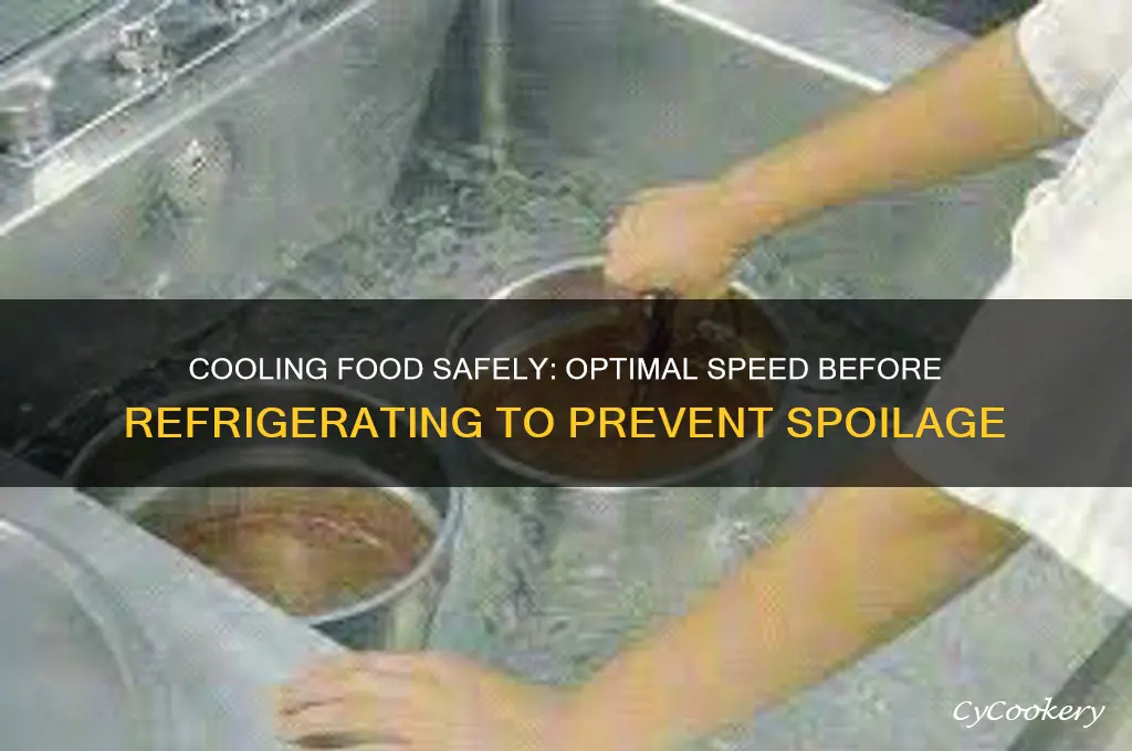how fast should you cool food before refrigerating