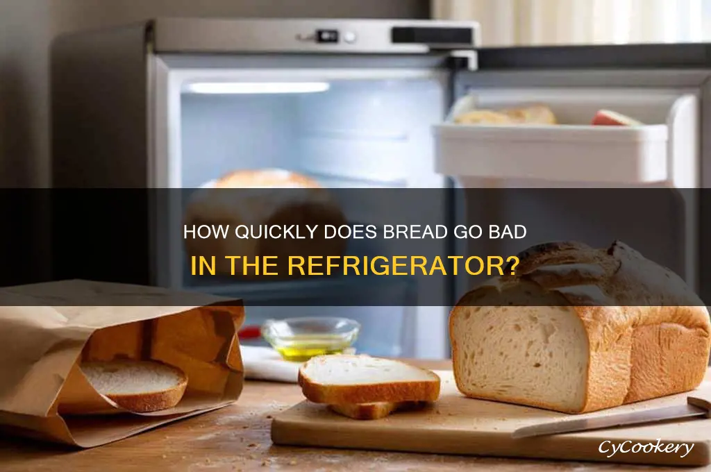 how fast the bread go bad in refrigerator