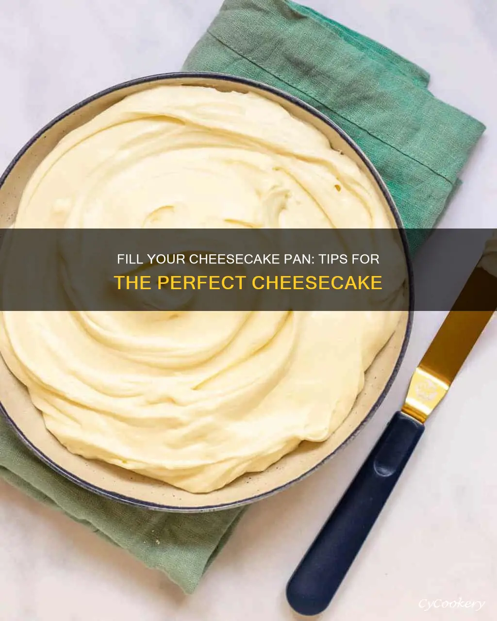 how full do I fill my cheesecake pan