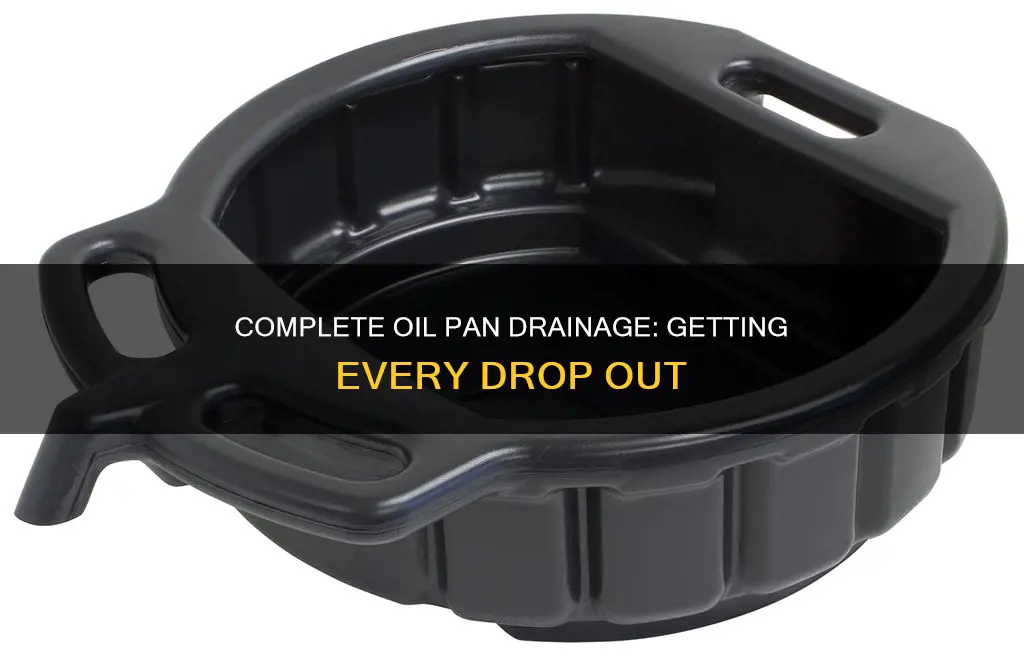 how get all oil out of oil pan