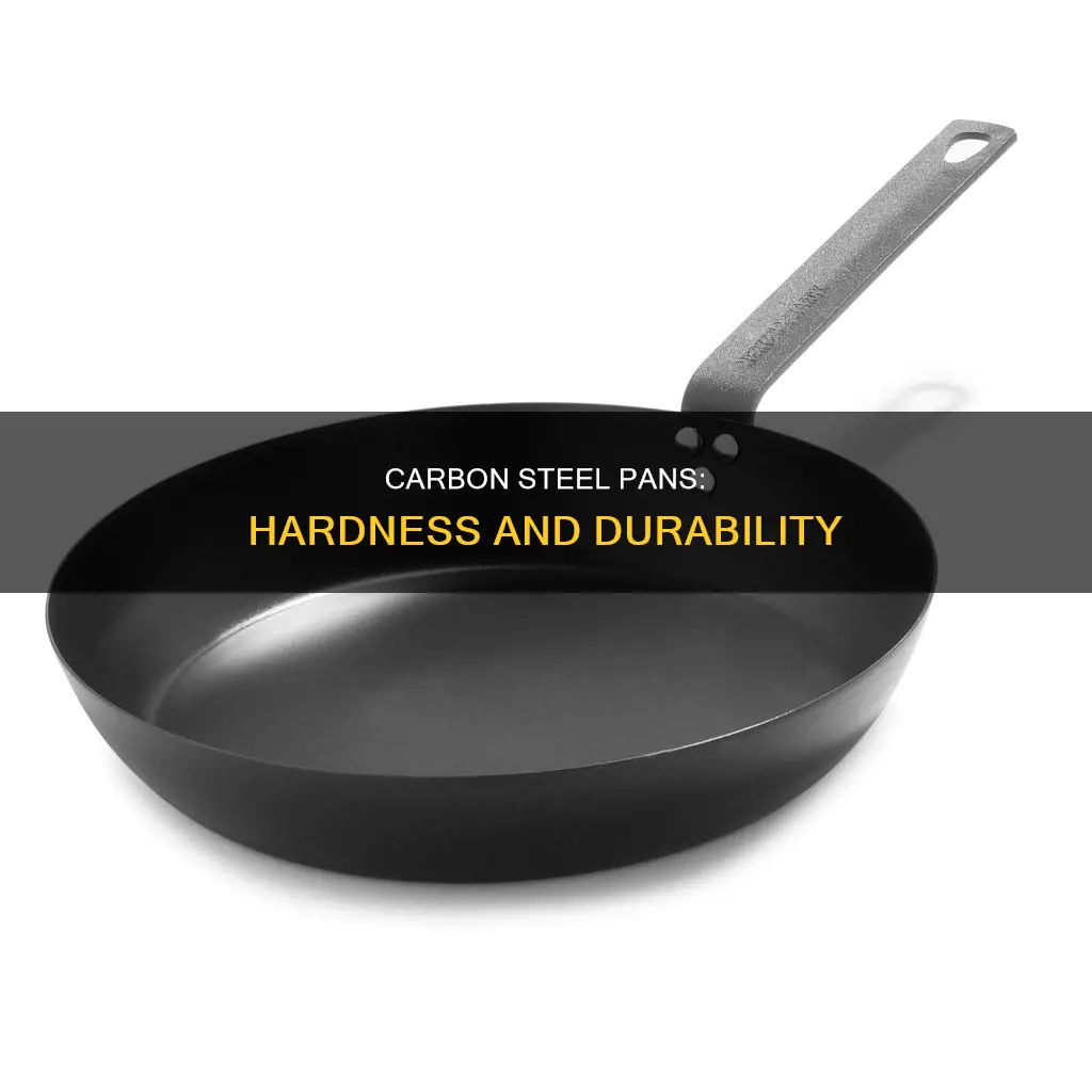 how hard are carbon steel pans