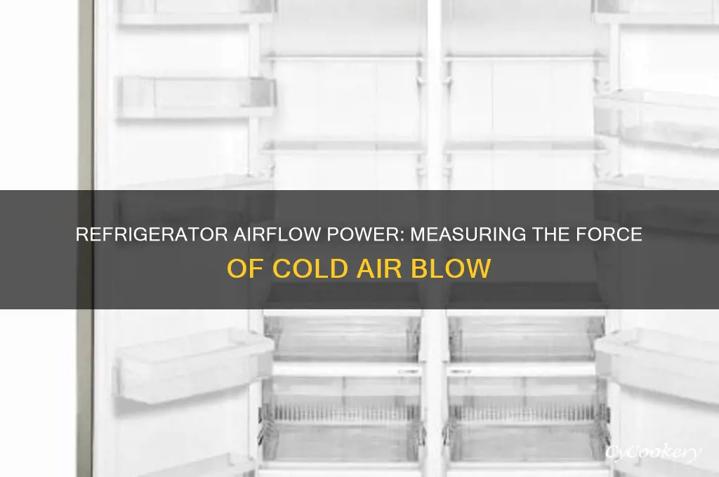 how hard does air blow from refrigerator