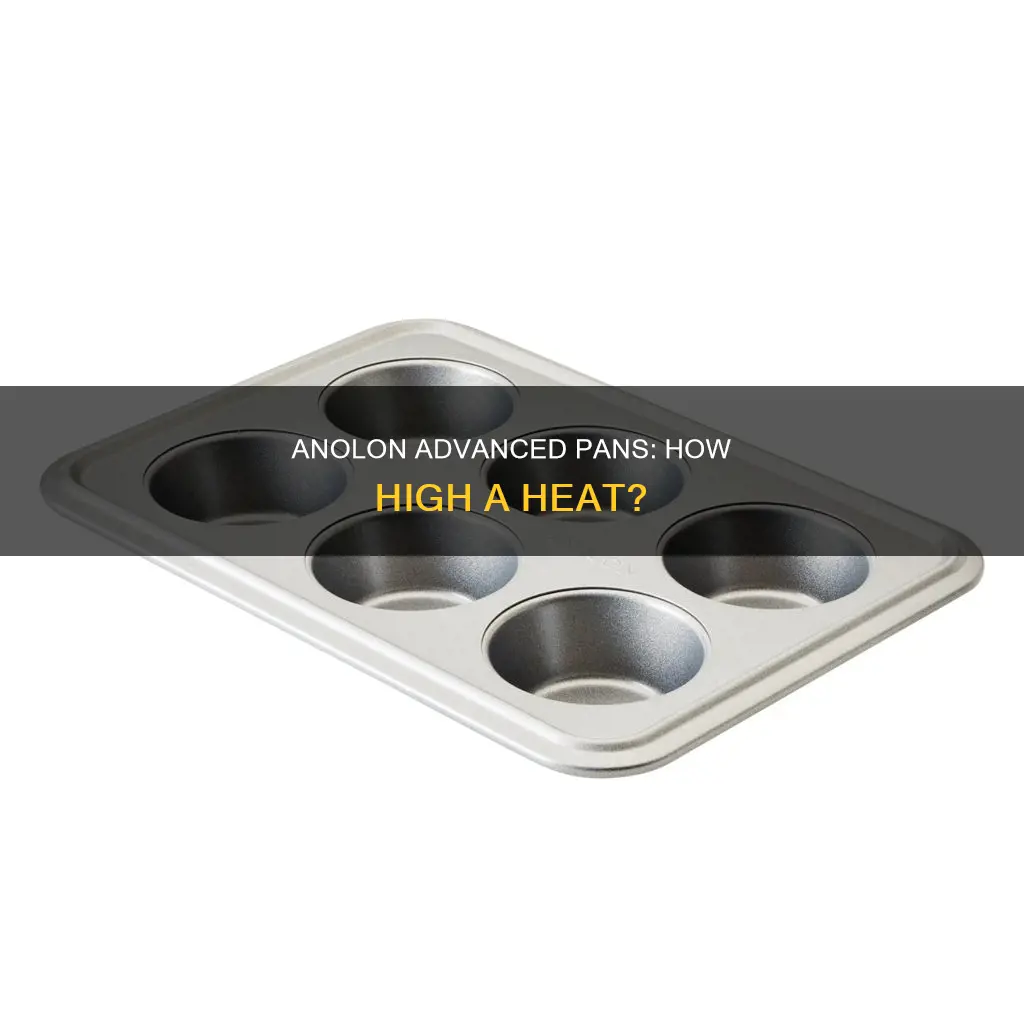 how high an oven can anolon advanced pans go into