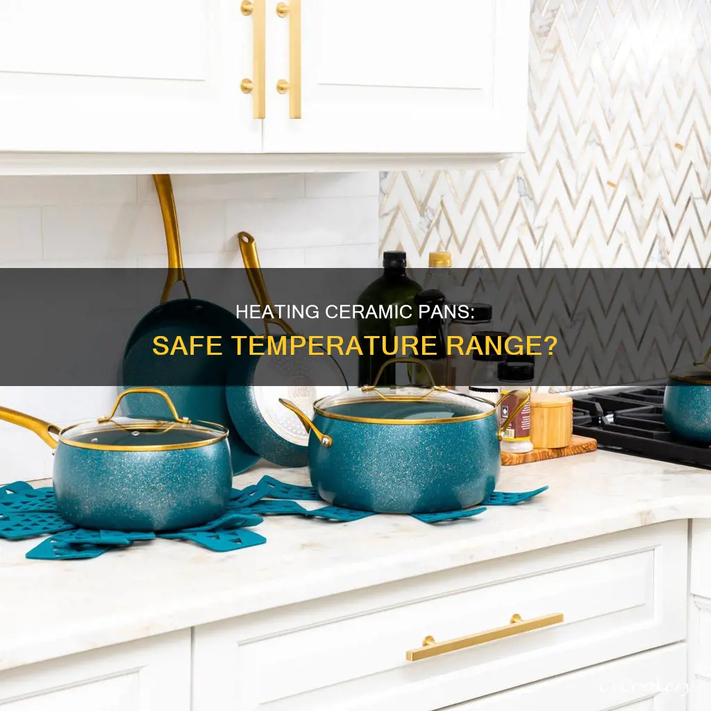 how high can I heat my ceramic pan