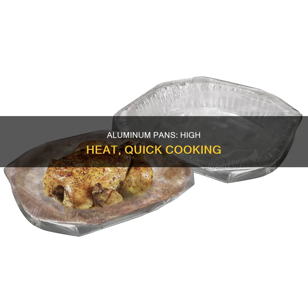 how high heat aluminum pan