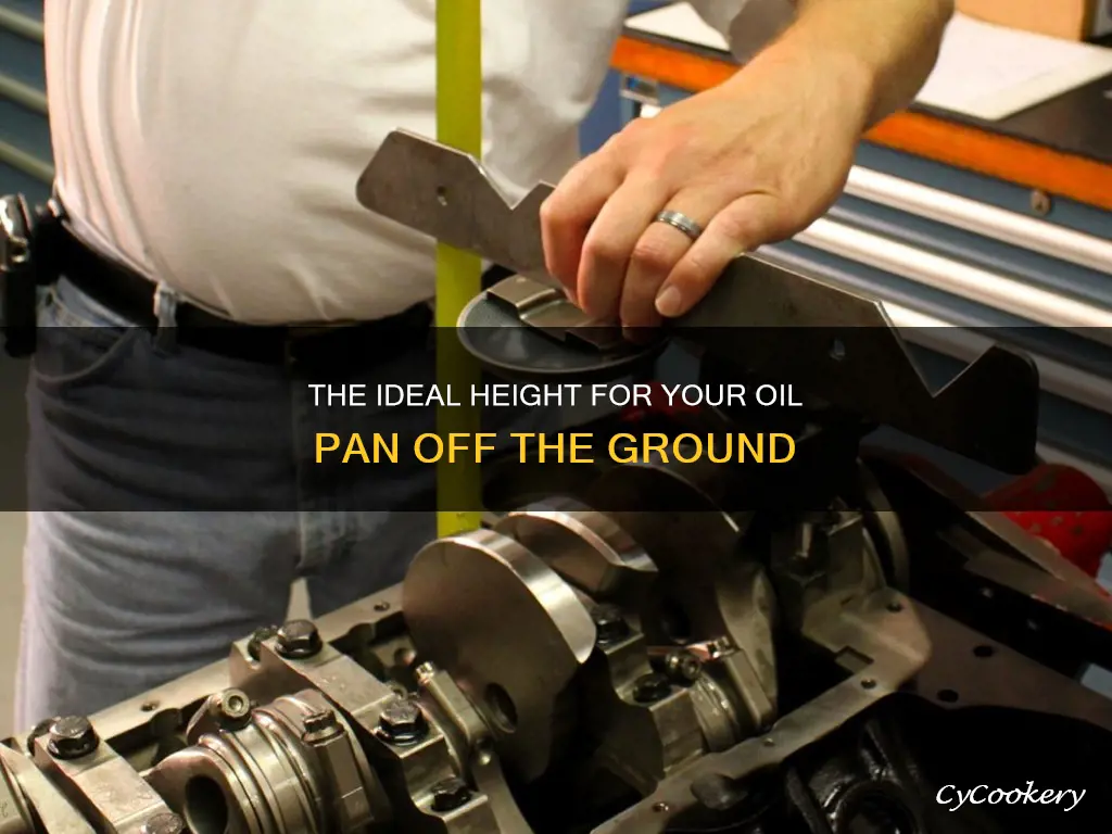 how high off the ground should your oil pan be