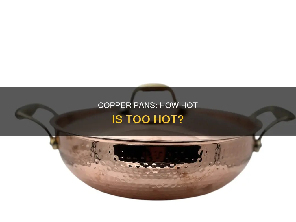how hot can copper pan get