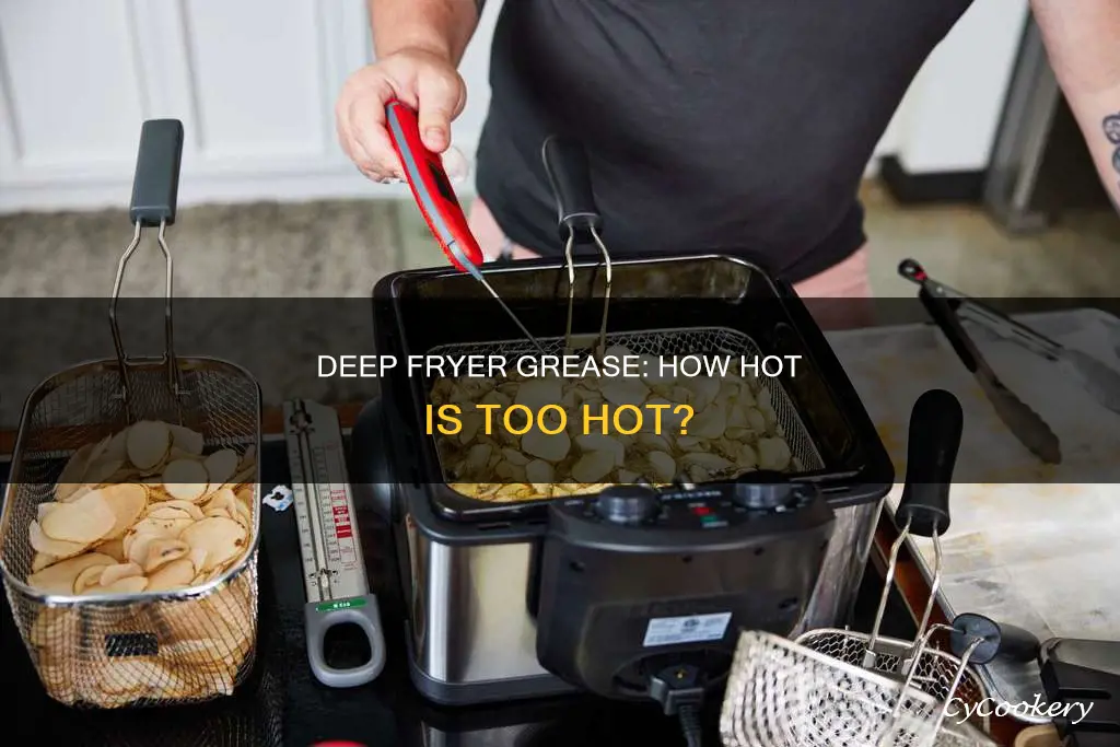 how hot can the grease get on a deep fryer