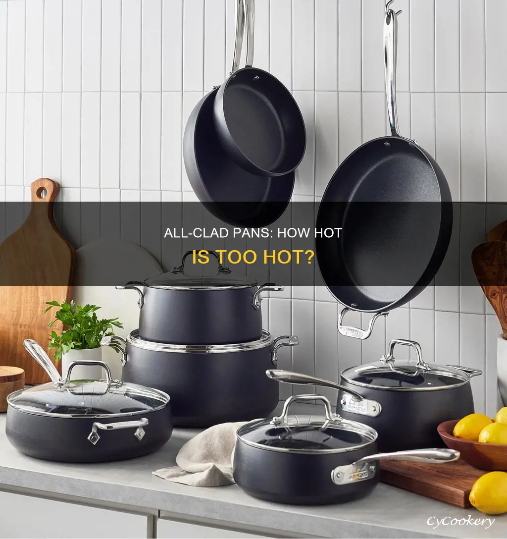 how hot of an oven can all clad pans take
