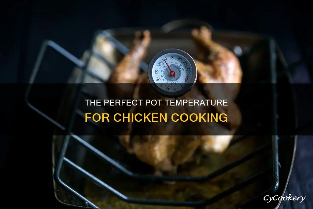 how hot should you make the pot to cook chicken