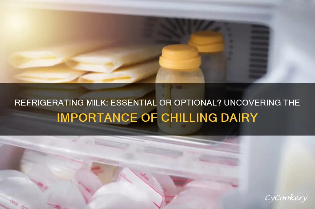 how important is it for milk to be refrigerated