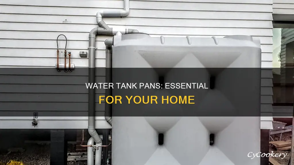 how important is it to have a water tnak pan