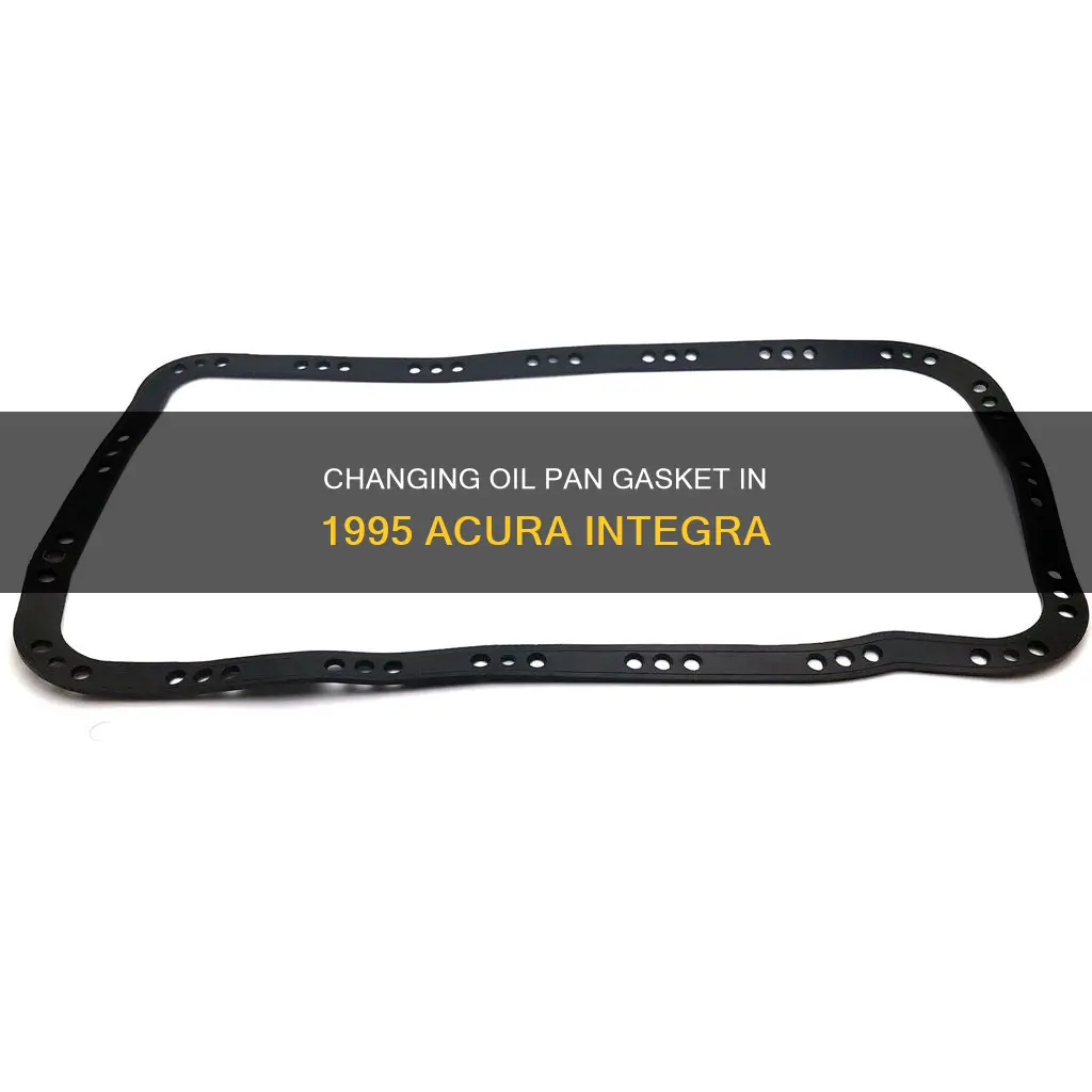 how in change 1995 acura integra oil pan gasket